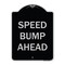 Signmission Designer Series Sign-Speed Bump Ahead, Black & Silver Heavy-Gauge Aluminum, 24" x 18", BS-1824-9889 A-DES-BS-1824-9889 - alternate 1